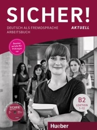  - Sicher! aktuell B2. Arbeitsbuch mit MP3-CD. Deutsch als Fremdsprache