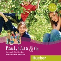  - Paul, Lisa & Co A1. 2. Audio-CD. Deutsch für Kinder. Deutsch als Fremdsprache