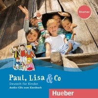  - Paul, Lisa & Co. Starter. 2 Audio-CDs. Deutsch für Kinder. Deutsch als Fremdsprache