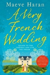 Мэйв Хэрэн - A Very French Wedding