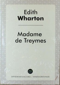 Эдит Уортон - Madame de Treymes