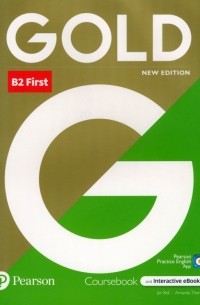  - Gold. B2 First. Coursebook with Interactive eBook, Digital Resources and App