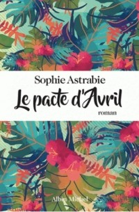 Софи Астраби - Le pacte d'Avril