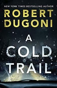 Роберт Дугони - A Cold Trail