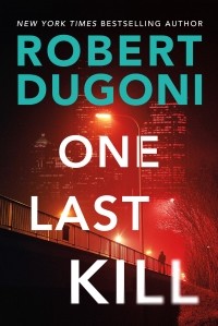 Роберт Дугони - One Last Kill