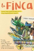 Corky Parker - La Finca: Love, Loss, and Laundry on a Tiny Puerto Rican Island