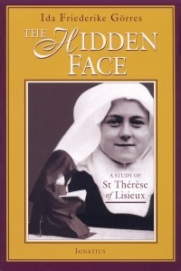 Ida F. Goerres - The Hidden Face: The Life of Therese of Lisieux