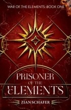 Зиан Шафер - Prisoner of the Elements
