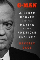 Беверли Гейдж - G-Man: J. Edgar Hoover and the Making of the American Century