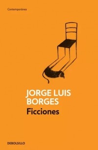 Хорхе Луис Борхес - Ficciones