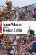 Ron Field - Texian Volunteer vs Mexican Soldier. The Texas Revolution 1835–36
