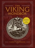Kjersti Egerdahl - The Viking Hondbók: Eat, Dress, and Fight Like a Warrior
