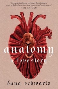 Дана Шварц - Anatomy. A Love Story