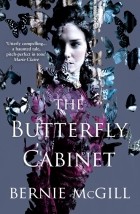 Bernie McGill - The Butterfly Cabinet