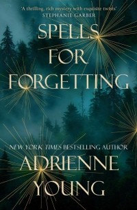 Adrienne Young - Spells for Forgetting