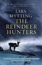 Mytting Lars - The Reindeer Hunters
