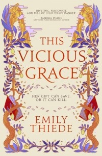 Эмили Тьед - This Vicious Grace