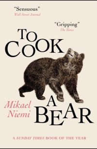 Микаэль Ниеми - To Cook a Bear