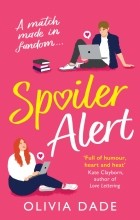 Оливия Дейд - Spoiler Alert