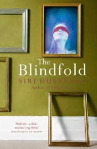 Сири Хустведт - The Blindfold