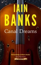 Иэн Бэнкс - Canal Dreams
