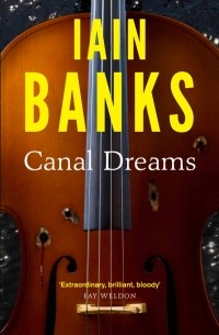 Иэн Бэнкс - Canal Dreams