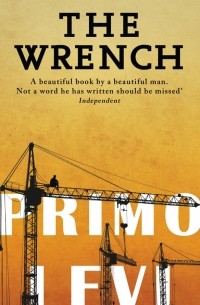 Примо Леви - The Wrench