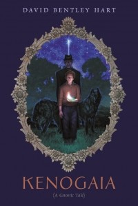 Дэвид Бентли Харт - Kenogaia (A Gnostic Tale)