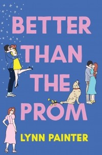 Lynn Painter - Better Than the Prom