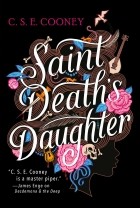 К. С. Э. Куни - Saint Death&#039;s Daughter