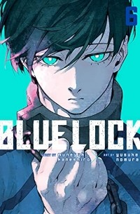  - Blue Lock Vol. 6