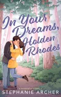 Стефани Арчер - In Your Dreams, Holden Rhodes