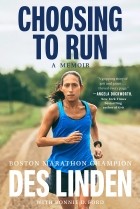 - Choosing to Run: A Memoir