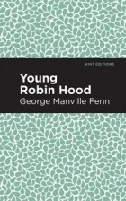 Фенн Георг Менвил - Young Robin Hood