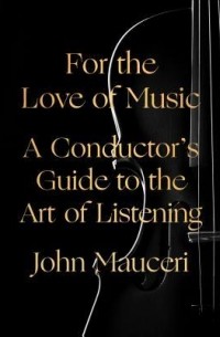 Джон Мосери - For the Love of Music: The Art of Listening