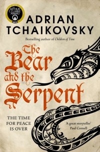 Адриан Чайковски - The Bear and the Serpent