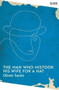 Оливер Сакс - The Man Who Mistook His Wife for a Hat