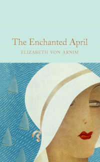 Elizabeth von Arnim - The Enchanted April
