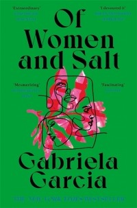 Габриэла Гарсиа - Of Women and Salt