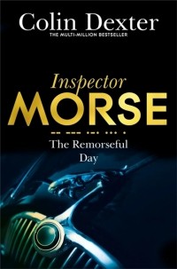 Колин Декстер - The Remorseful Day