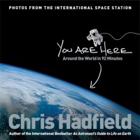 Крис Хэдфилд - You Are Here. Around the World in 92 Minutes