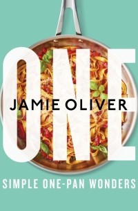 Oliver Jamie - One. Simple One-Pan Wonders