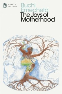 Бучи Эмечета - The Joys of  Motherhood