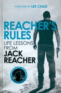 Ли Чайлд - Reacher's Rules. Life Lessons From Jack Reacher