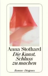 Анна Стотхард - Die Kunst, Schluss zu machen