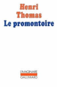 Анри Томас - Le Promontoire