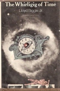 Ллойд Биггл-младший - The Whirligig of Time