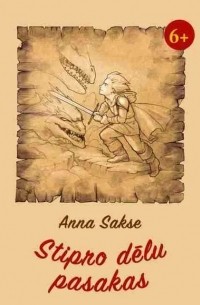 Anna Sakse - Stipro dēlu pasakas (сборник)