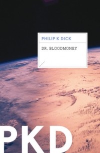 Philip K. Dick - Dr. Bloodmoney