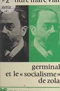 André-Marc Vial - Germinal, et le socialisme de Zola
